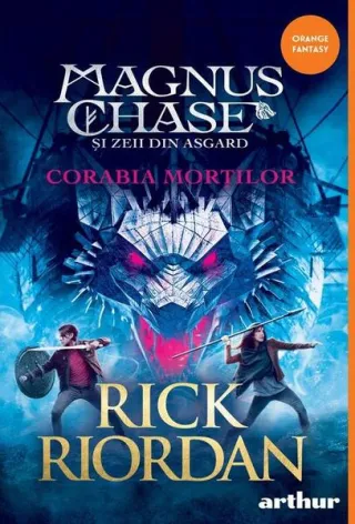 Corabia Morților. Magnus Chase și zeii din Asgard (Vol. 3)