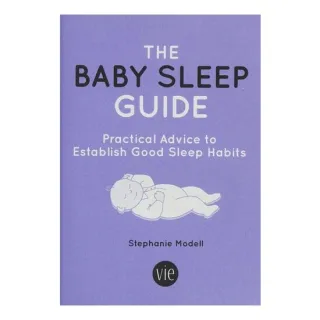 The Baby Sleep Guide: Practical Advice to Establish Good Sleep Habits