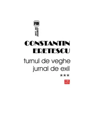 Turnul de veghe. Jurnal de exil (Vol.3) 2008-2010