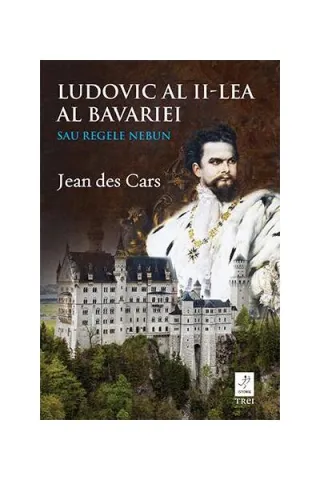 Ludovic al II-lea al Bavariei sau Regele nebun