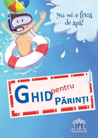 Nu mi-e frică de apă (carte + ghid pentru părinți)
