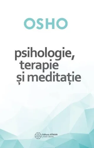 Osho. Psihologie, terapie și meditație