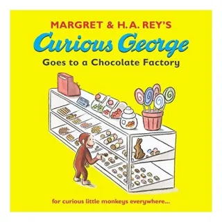 Curious George Goes to a Chocolate Factory, H. A. Rey, Margret Rey