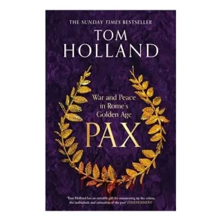 Pax War and Peace in Rome's Golden Age - the SUNDAY TIMES BESTSELLER