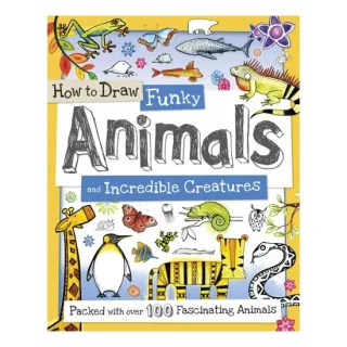 How To Draw Funky Animals And Incredible Creatures