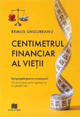 Centimetrul financiar al vieții