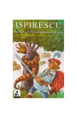 Prâslea cel voinic și merele de aur. Legende sau basmele românilor