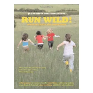 Run Wild!: Outdoor Games and Adventures