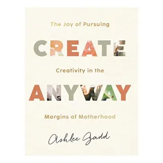 Create Anyway, Ashlee Gadd