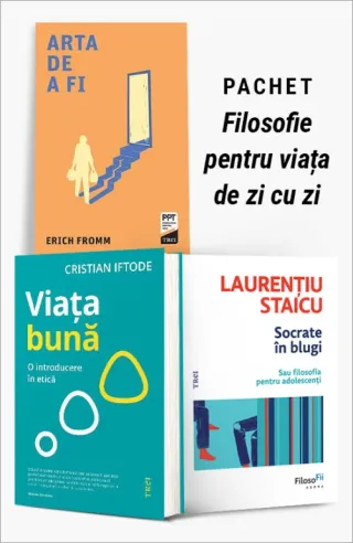 Pachet Filosofie pentru viața de zi cu zi. Arta de a fi/Viața bună/Socrate în blugi
