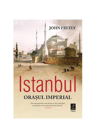 Istanbul. Orașul imperial