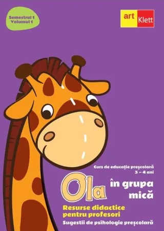 OLA în grupa mică. Resurse didactice pentru profesori. Volumul 1 semestrul 1. Sugestii de psihologie preșcolară 3-4 ani