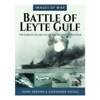 Battle of Leyte Gulf The Largest Sea Battle of the Second World War