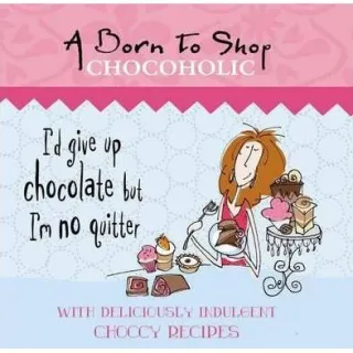 Born to Shop Chocoholic