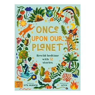 Once Upon Our Planet: Rewild Bedtime With 12 Stori(...)