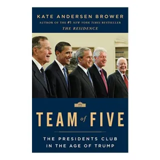 Team of Five: The Presidents Club in the Age of Trump