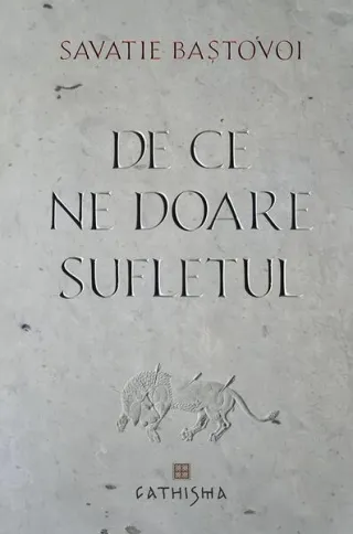 De ce ne doare sufletul