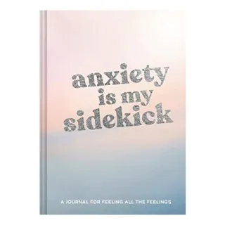 Anxiety Is My Sidekick