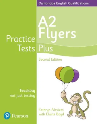 Practice Tests Plus A2 Flyers Students' Book, 2nd Edition