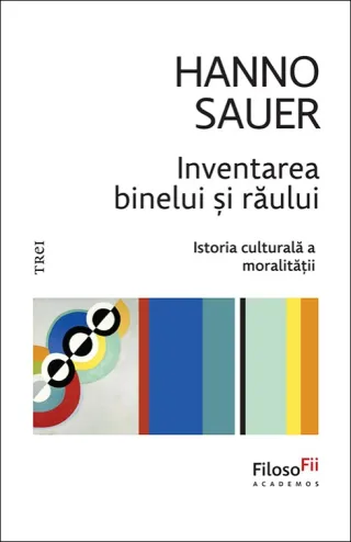 Inventarea binelui și răului. Istoria culturală a moralității