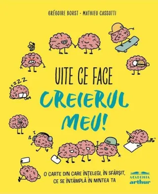 Uite ce face creierul meu!
