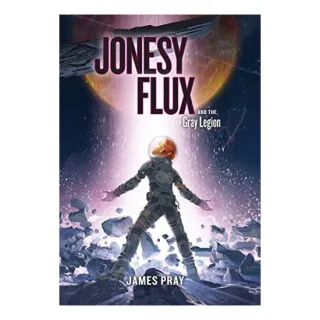 Jonesy Flux and the Gray Legion
