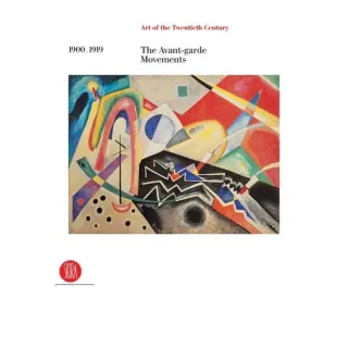 Art of the Twentieth Century, Volume I: 1900-1919 The Avant-garde Movements