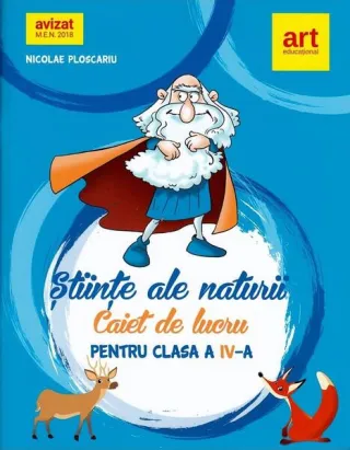 Științe ale naturii. Caiet de lucru. Clasa a IV-a