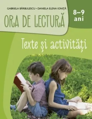 Ora de lectură. Texte și activități. 8-9 ani