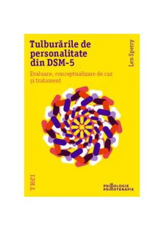 Tulburările de personalitate din DSM-5. Evaluare, conceptualizare de caz și tratament