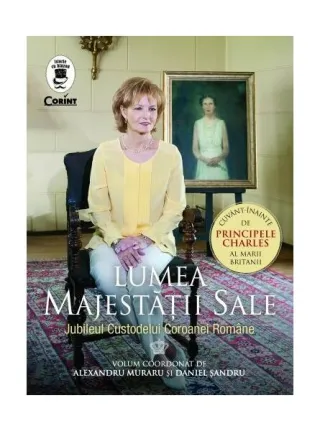 Lumea Majestății Sale. Jubileul Custodelui Coroanei Române