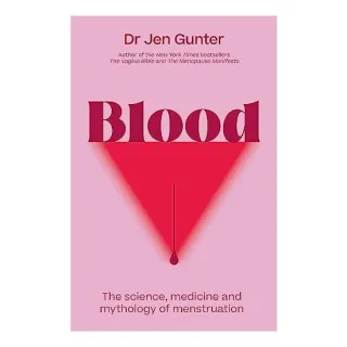 Blood: The science, medicine and mythology of menstruation