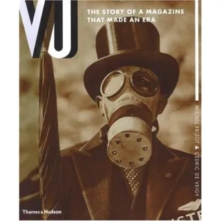 Vu:The Story of a Magazine that Made an Era by Michel Frizot