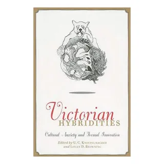 Victorian hybridities, Knoepflmacher, U. C.