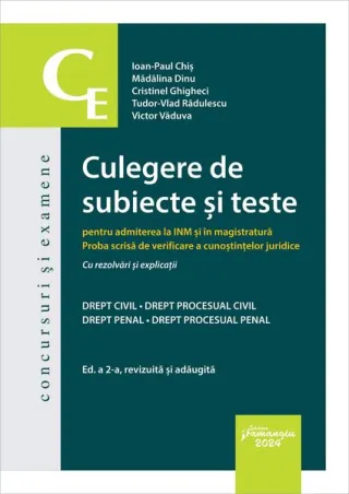 Culegere de subiecte și teste pentru admiterea la INM și în magistratură