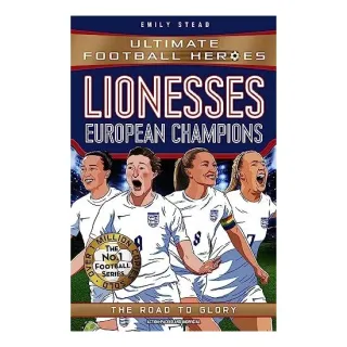 Lionesses: European Champions Ultimate Football Heroes - the No. 1 Football Series
