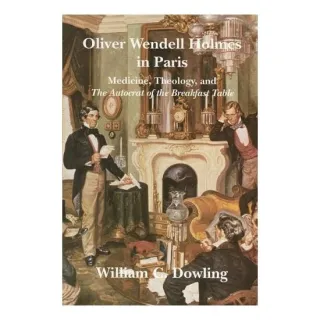 Oliver Wendell Holmes in Paris, William Dowling