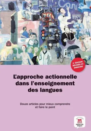 L'approche actionnelle dans l'enseignement des langues - Douze articles pour mieux comprendre et faire le point