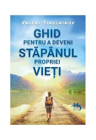 Ghid pentru a deveni stăpânul propriei vieți