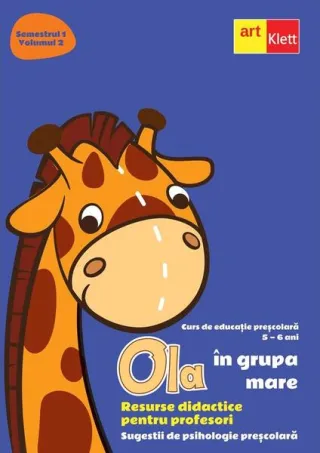OLA în grupa mare. Resurse didactice pentru profesori. Semestrul 1. Volumul 2