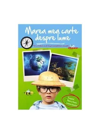 Marea mea carte despre lume. Tot ce trebuie să știi despre această lume