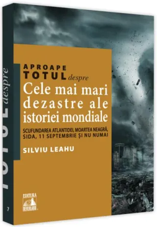 Aproape totul despre… Cele mai mari dezastre ale istoriei mondiale