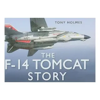 The F-14 Tomcat story, Tony Holmes