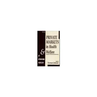 Private Markets in Health and Welfare An International Perspective