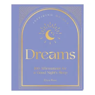 Dreams: 100 Affirmations For A Good Night's Sleep:(...)