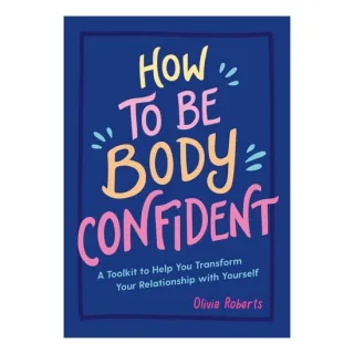 How To Be Body Confident