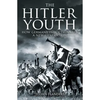 The Hitler Youth How Germany Indoctrinated a New Generation