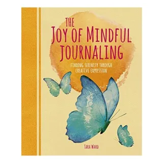 JOY OF MINDFUL JOURNALING
