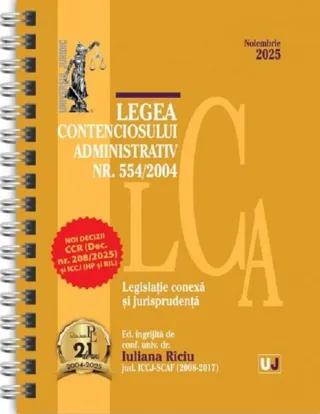 Legea contenciosului administrativ Nr. 554/2004. Legislație conexă și jurisprudență