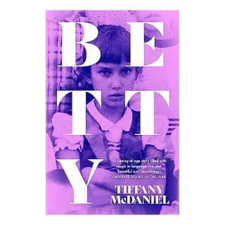 Betty, Tiffany McDaniel